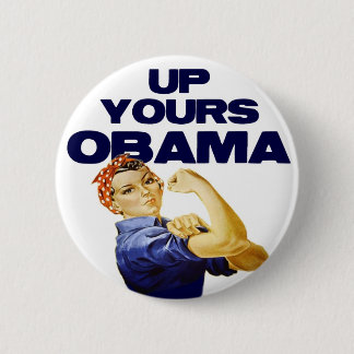 Up Yours Obama 6 Cm Round Badge