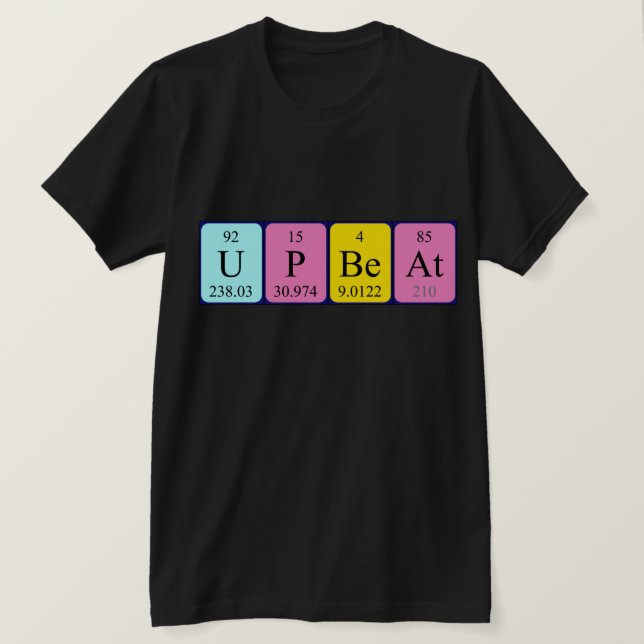 Upbeat periodic table  phrase  shirt (Design Front)