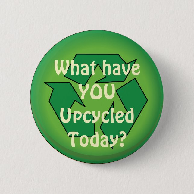 Upcycle Recycle 6 Cm Round Badge (Front)