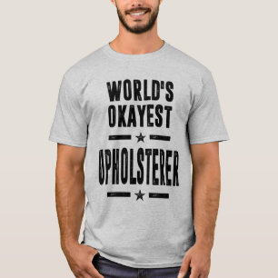 Upholsterer Job Title Gift T-Shirt