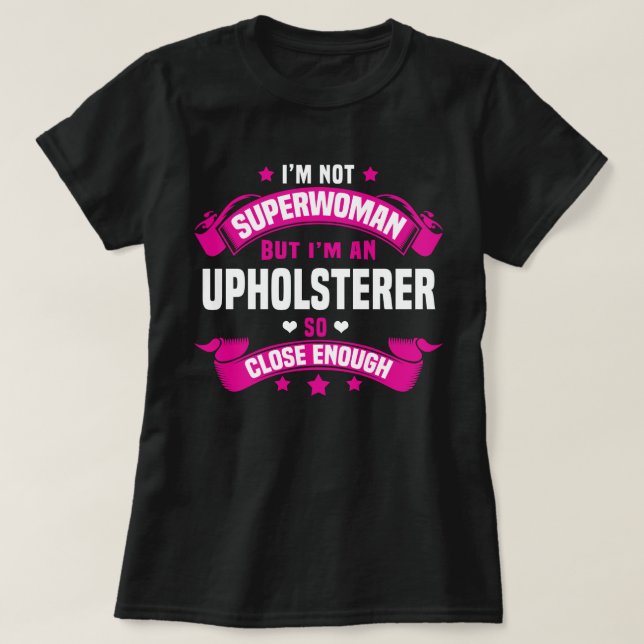 Upholsterer T-Shirt (Design Front)