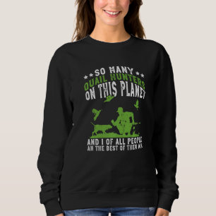 Upland Game Hunting And Quail Hunter Sweatshirt