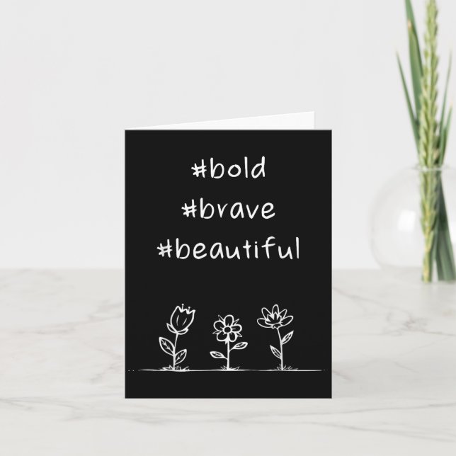 Uplifting, Positive Message, Bold Brave Beautiful  Card (Front)