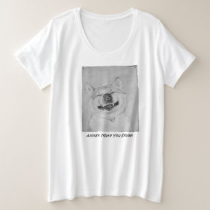 uplifting slogan with funny akita smiling dog plus size T-Shirt