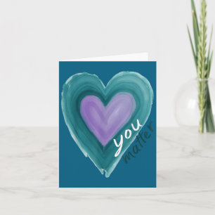 Uplifting you Suicide Prevention Heart Design Card