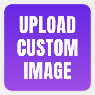 Upload Custom Image - Add Your Own To Print On A Square Sticker