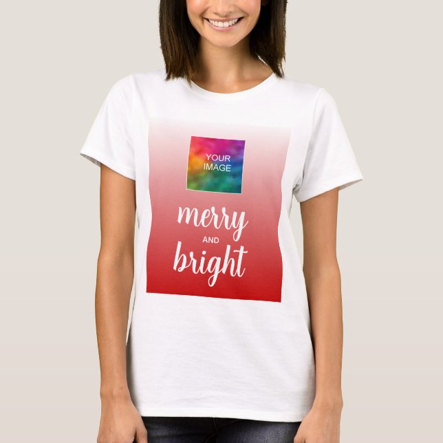 Upload Photo or Logo Womens Merry And Bright T-Shirt (Front)