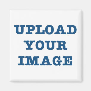 Upload you Photo Here - Magnet
