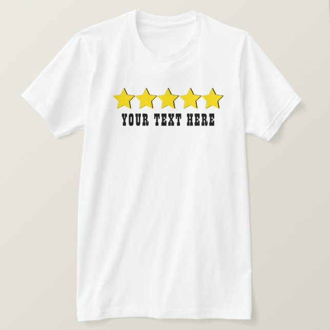 Upload Your Custom Text 5 STAR Rating Funny  T-Shirt (Design Front)