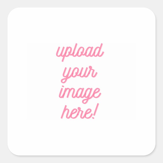 Upload Your Image or logo here Customisable  Square Sticker (Front)