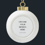 Upload Your Own Design Ceramic Ball Christmas Ornament<br><div class="desc">Can't find something you love or to fit the exact need? Upload your own sayings or images to create exactly what you are looking for!</div>