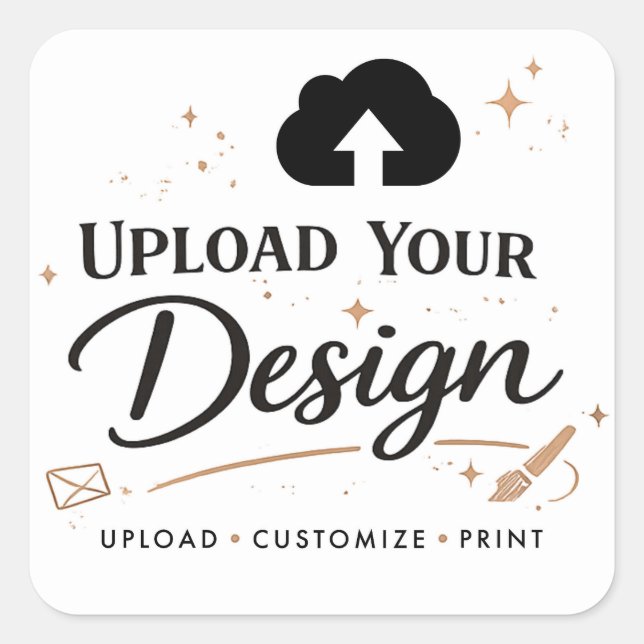 Upload Your Own Design Custom Branding  Square Sticker (Front)