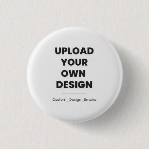 Upload Your Own Design Here   Custom Template 3 Cm Round Badge