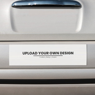 Upload Your Own Design Here   Custom Template Bumper Sticker