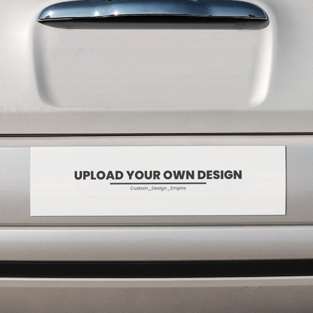 Upload Your Own Design Here | Custom Template Bumper Sticker (Creator Uploaded)