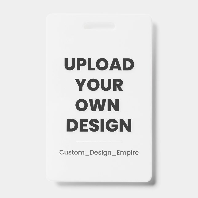 Upload Your Own Design Here | Custom Template ID Badge (Front)
