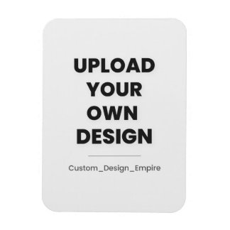 Upload Your Own Design Here | Custom Template Magnet