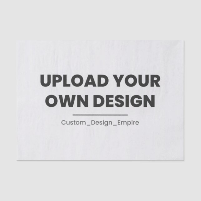 Upload Your Own Design Here | Custom Template Tissue Paper (Front)