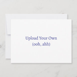 Upload Your Own, DIY Custom Invitation or Card