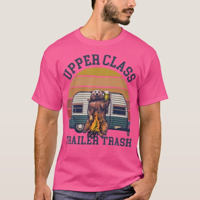 Upper Class Trailer Trash Camping Gift T-Shirt (Front)