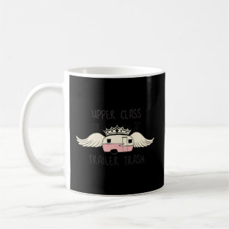 Upper Class Trailer Trash Rv Coffee Mug
