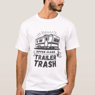 Upper Class Trailer Trash T-Shirt
