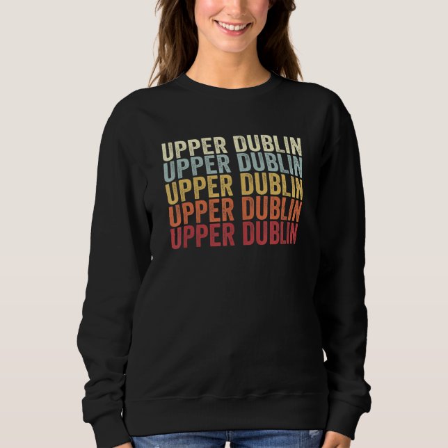 Upper Dublin Pennsylvania Upper Dublin PA Retro Vi Sweatshirt (Front)