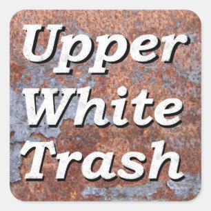 Upper White Trash on a Rusty Square Sticker