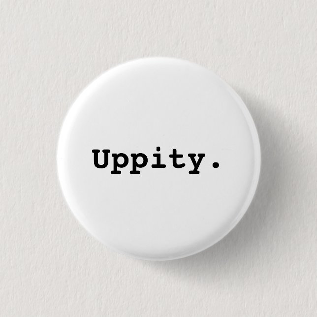 Uppity Button (Front)
