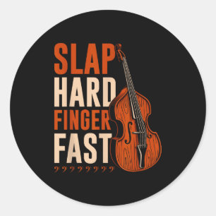 Upright B Slap Hard Finger Fast, Funny Double B Fi Classic Round Sticker