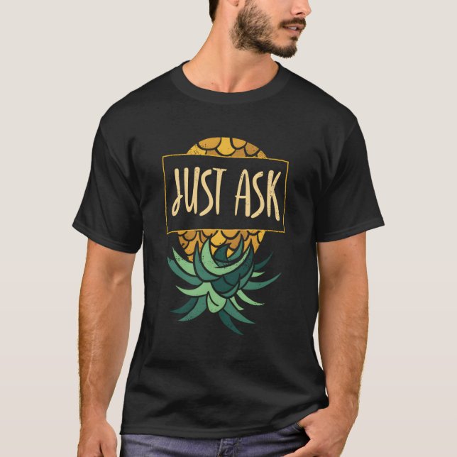 Upside Down Eapple Just Ask Subtle Swinger T-Shirt (Front)