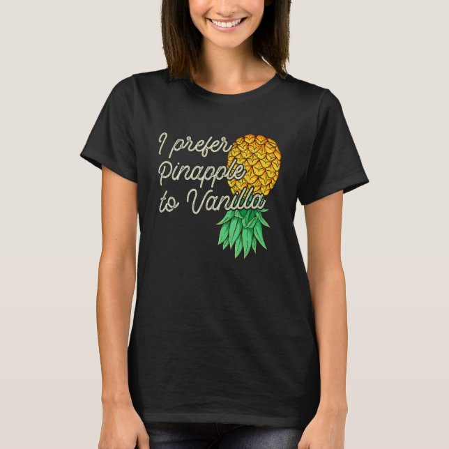 Upside Down Pineapple I Prefer To Vanilla Funny Sw T-Shirt (Front)