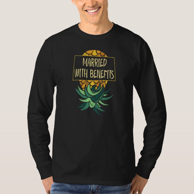 Upside Down Pineapple Married With Benefits Subtle T-Shirt (Front)
