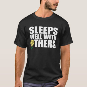 Upside Down Pineapple Swingers Sleeps Well With Ot T-Shirt