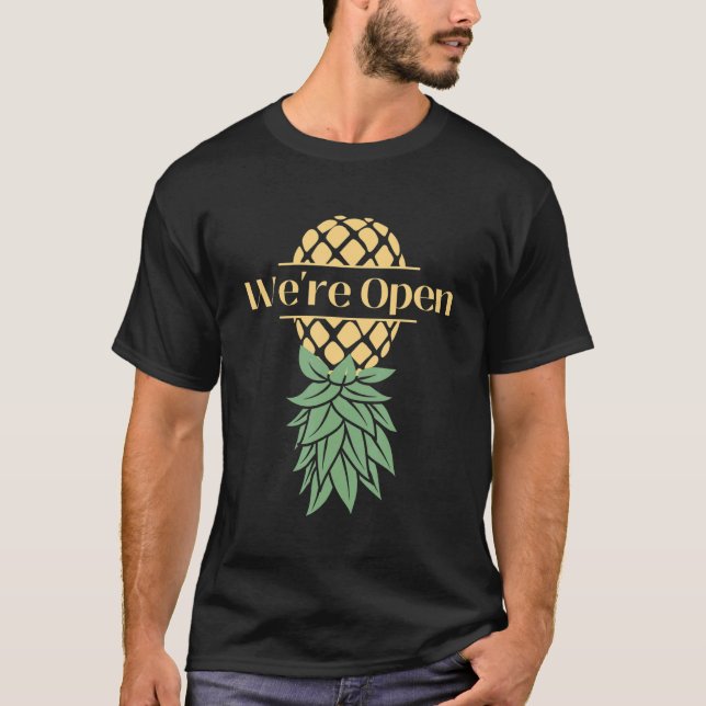 Upside Down Pineapple We're Open Swingers   T-Shirt (Front)