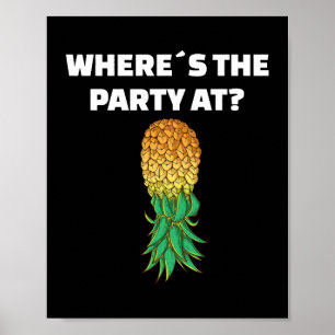 Upside Down Pineapple Where´s the Party at Poster