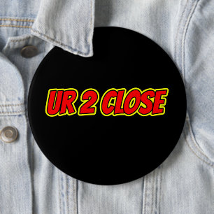 Ur 2 Close Comic Red 6 Cm Round Badge