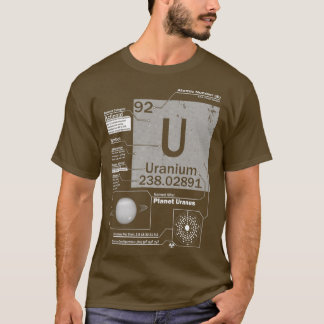 Uranium U Element  Atomic Number 92 Science T-Shirt