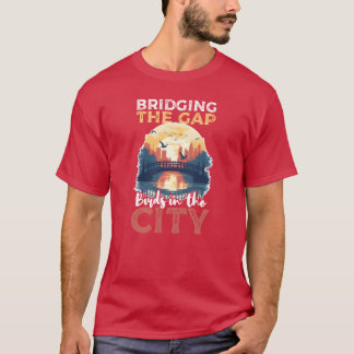 Urban Birdwatching Bridging Gap Birds in the City T-Shirt