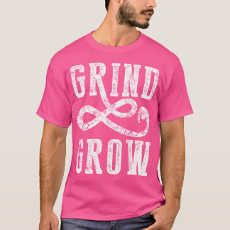 Urban Hip Hop T Shirt Grind And Grow