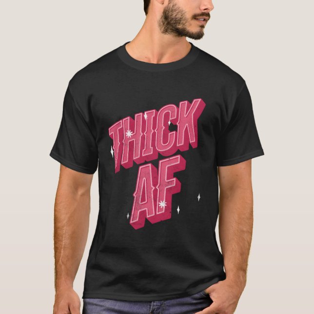Urban Hip Hop Thick Af T-Shirt (Front)