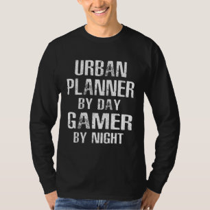 Urban Planner Gamer By Night T-Shirt