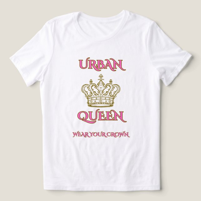URBAN QUEEN , WEAR YOUR CROWN WHITE/PINK TRI-BLEND SHIRT (Design Front)