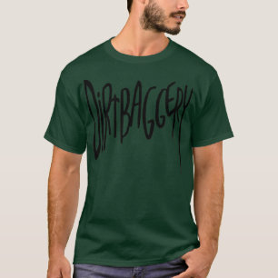Urban Slang Dirtbag ery Dirtbaggery T-Shirt