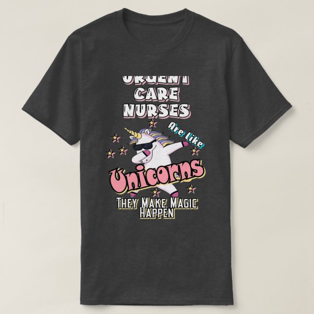 Urgent Care Nurse Make Magic Happen T-Shirt (Design Front)