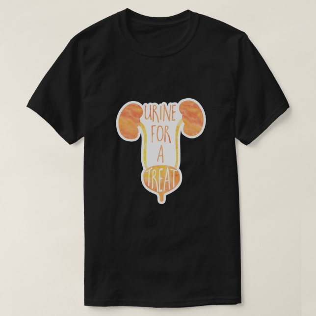 Urine for a treat! Funny medical pun T-Shirt (Design Front)