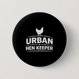 Urn Hen Keeper – Ckyard Chicken Lifestyle Design 6 Cm Round Badge