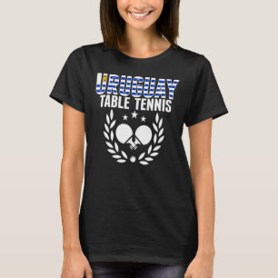 Uruguay Table Tennis Uruguayan Ping Pong Support T-Shirt