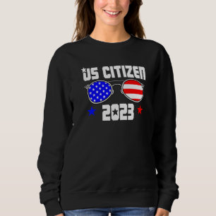 US CITIZEN 2023 USA Flag Proud American Citizenshi Sweatshirt