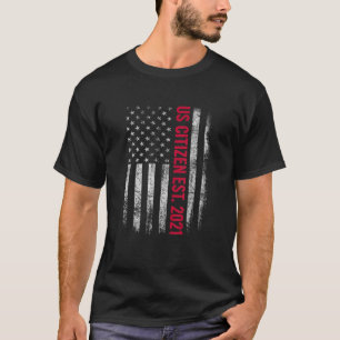 US Citizen Est. 2021 USA Citizenship Gift American T-Shirt